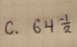 64^(frac -1)2