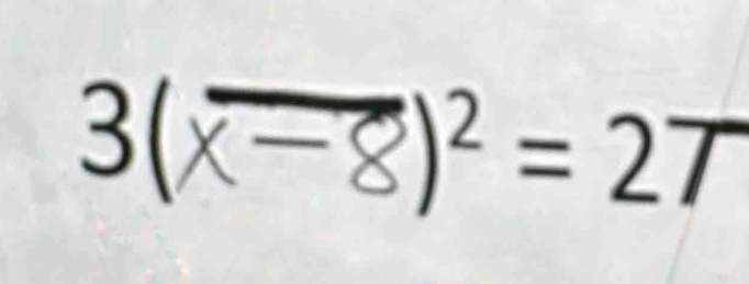 3(x-8)² = 27