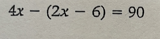 4x-(2x-6)=90