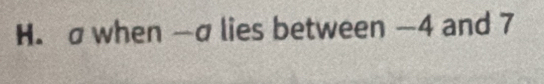 a when —σ lies between —4 and 7