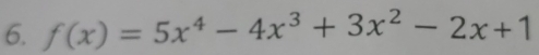 f(x)=5x^4-4x^3+3x^2-2x+1