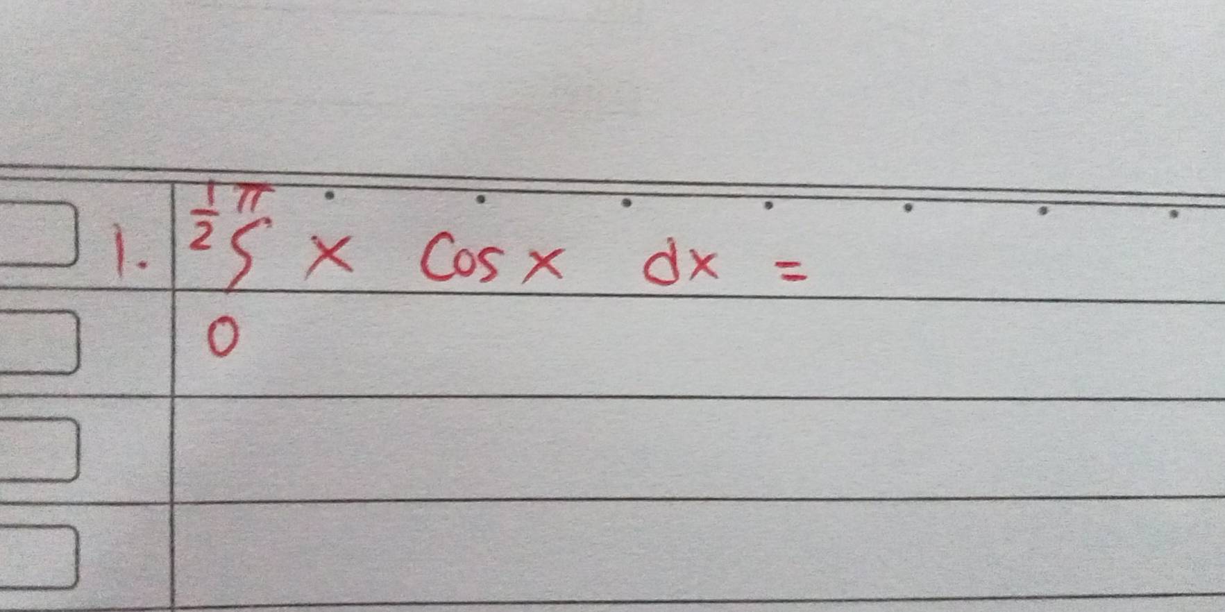 _ overline ^π * cos * dx=
o