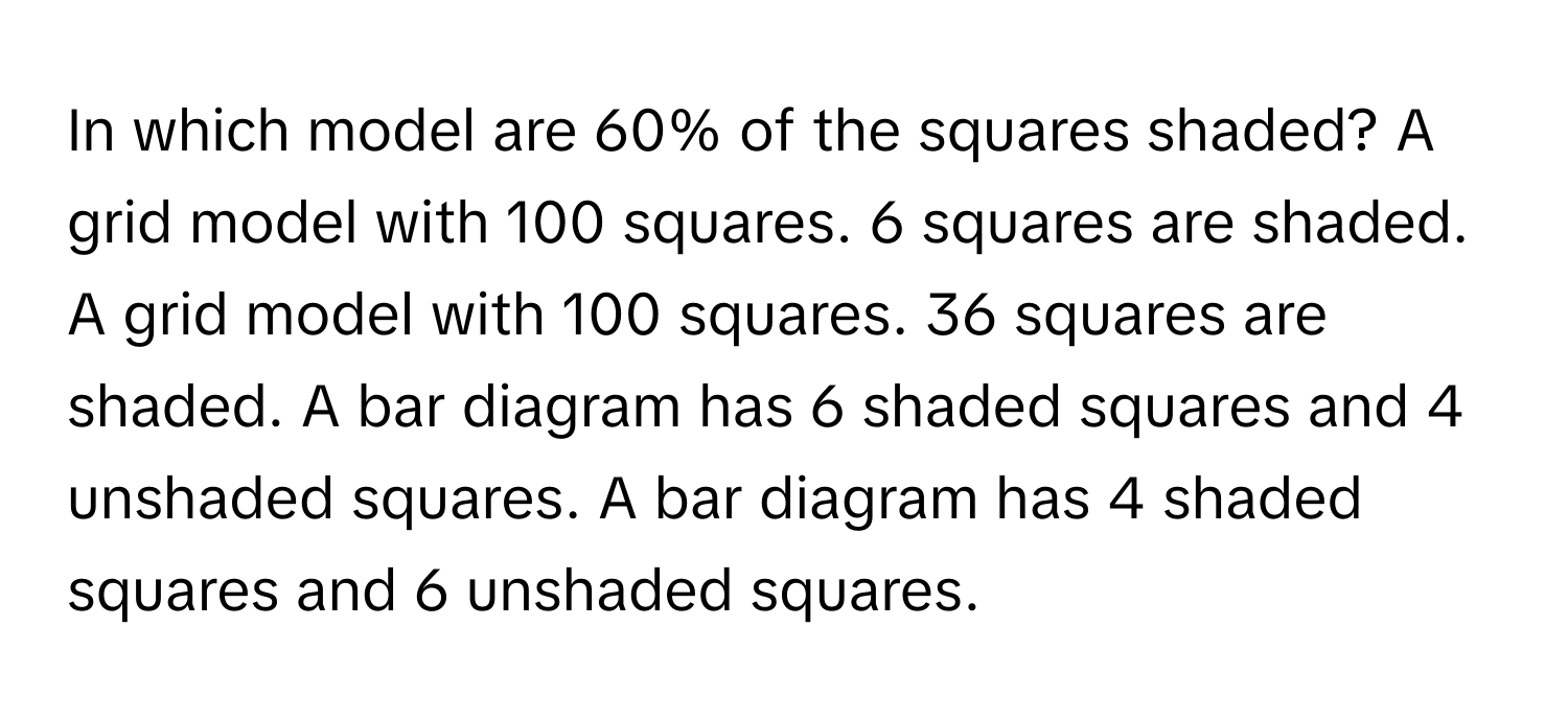 Solved: In which model are 60% of the squares shaded? A grid model with ...