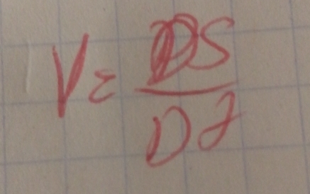 V= DS/Dθ  