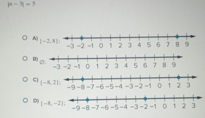 |n-3|=5
A)
B
C)  -8,2
D)  -8,-2