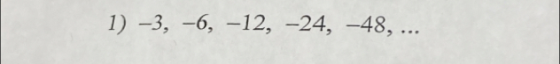 −3, −6, −12, −24, −48, ...