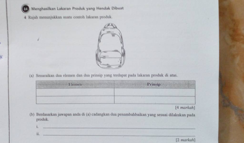 Menghasilkan Lakaran Produk yang Hendak Dibuat 
4 Rajah menunjukkan suatu contoh lakaran produk. 
K 
(a) Senaraikan dua elemen dan dua prinsip yang terdapat pada lakaran produk di atas. 
h] 
(b) Berdasarkan jawapan anda di (a) cadangkan dua penambahbaikan yang sesuai dilakukan pada 
produk. 
i._ 
ii._ 
[2 markah]