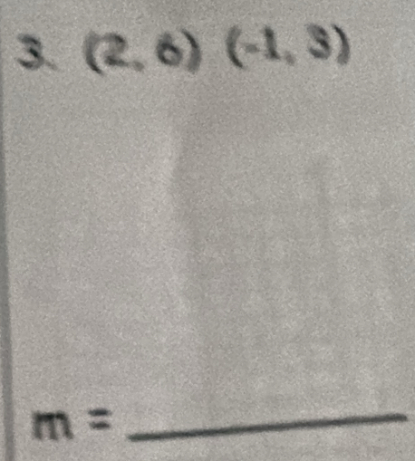 (2,6)(-1,3)
m=
_