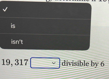 is 
is n 1+
19,317□ divisible by 6