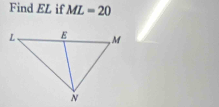 Find EL if ML=20