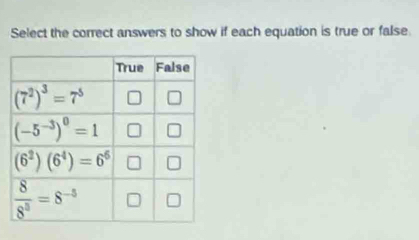 Select the correct answers to show if each equation is true or false.