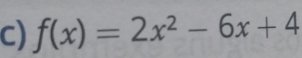 f(x)=2x^2-6x+4