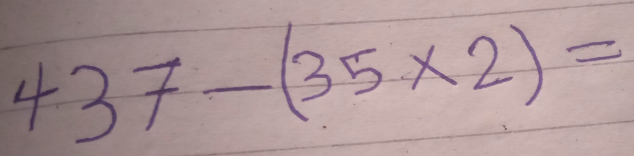 437-(35* 2)=