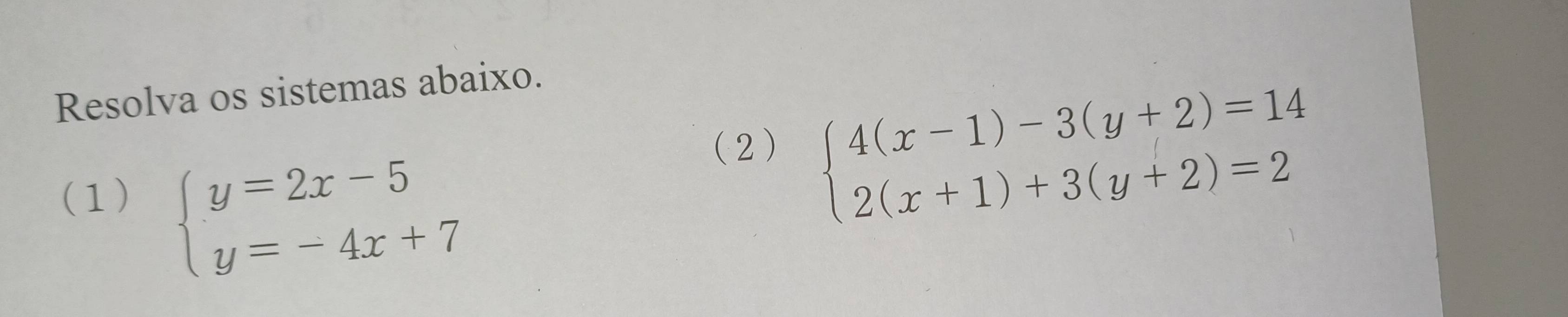 Resolvido:Resolva os sistemas abaixo. (1) beginarrayl y=2x-5 y=-4x ...