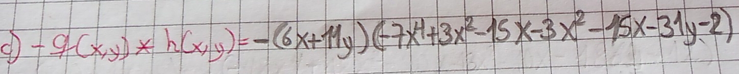 -9(x,y)*h(x,y)=-(6x+11y)(-7x^4+3x^2-15x-31y-2)