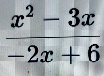  (x^2-3x)/-2x+6 