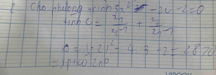 cho plulong trinb 3x^2-2x-2=0
tinhC=frac x_2x_2-7+frac x_2x_2-7
Delta =(-2)^2-4.3-2=2870
=lambda p+10012n^(10)