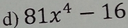 81x^4-16