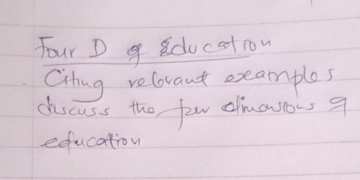 Four D g aducatrow 
Citing relovant exeamples 
chscuss the few climasors9 
education