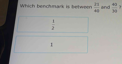 Which benchmark is between  21/40  and  40/30  ?
 1/2 
1