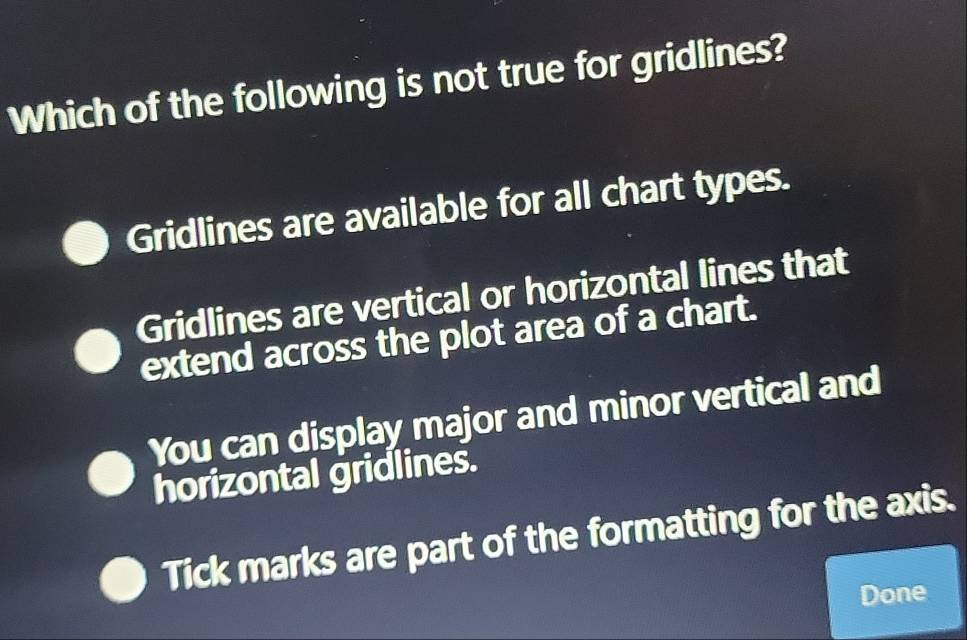 Solved: Which of the following is not true for gridlines? Gridlines are ...