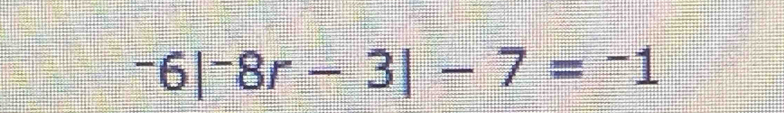 ^-6|^-8r-3|-7=^-1