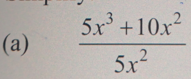  (5x^3+10x^2)/5x^2 