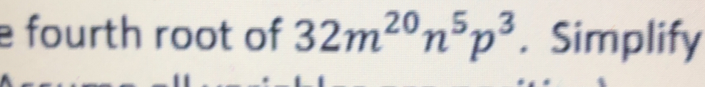 fourth root of 32m^(20)n^5p^3. Simplify