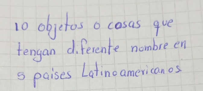 objetos o casas gve 
tengan diferente nombre en 
s paises Latinoamericanos