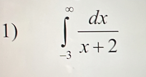 ∈tlimits _(-3)^(∈fty) dx/x+2 