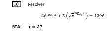 Resolver
36^(log _9)x+5(sqrt x^((log _sqrt(3))6))=1296
RTA: x=27