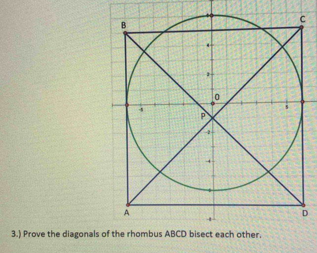 D
3.) Prove the diagonals