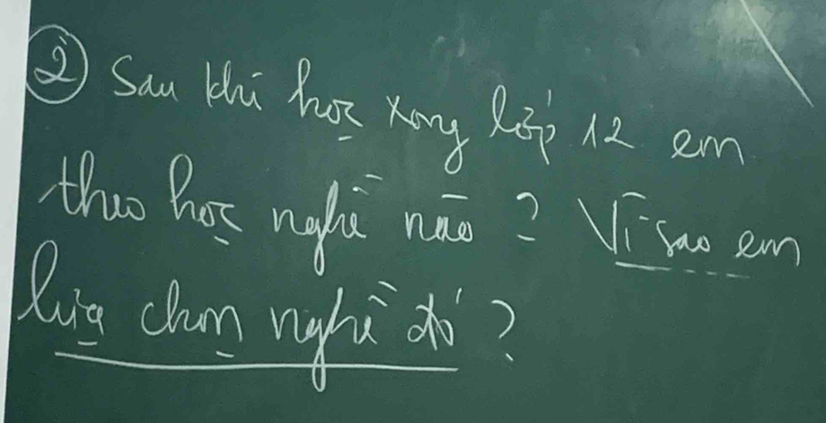 ② Sau thú hux Knng Kāp A2 am 
thao hos nghi nāo? Visao ean 
Rig chan mali d?