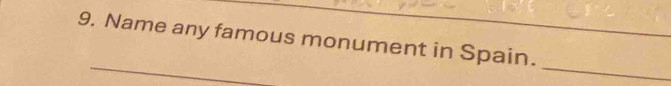 Name any famous monument in Spain. 
_ 
_