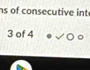 ns of consecutive int
3 of 4