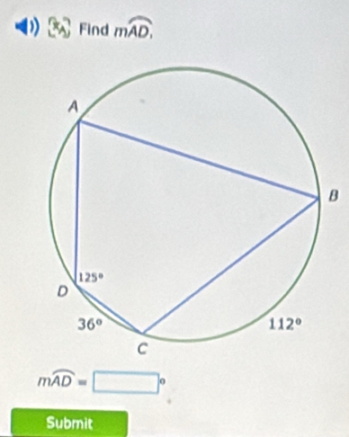 Find mwidehat AD,
B
mwidehat AD=□°
Submit