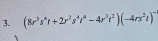 (8r^3s^4t+2r^2s^4t^4-4r^3t^2)(-4rs^2t)^-1