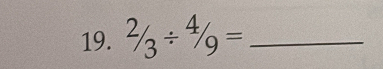 ^2/_3/^(4/_9= _ )