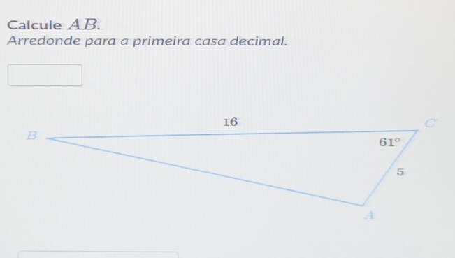 Calcule A B.
Arredonde para a primeira casa decimal.