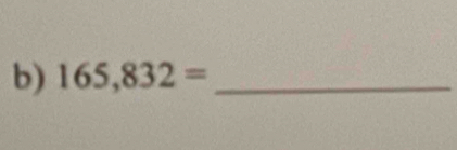 165,832= _