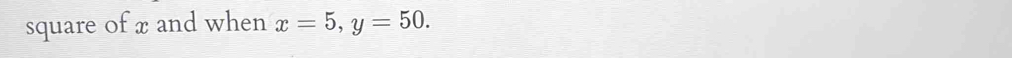 square of x and when x=5, y=50.