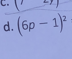 ( 
d. (6p-1)^2