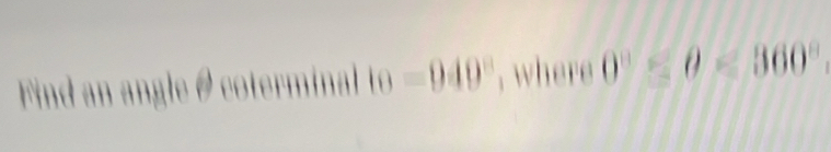 Find an ar
10=940° , where 0°≤ θ <360°