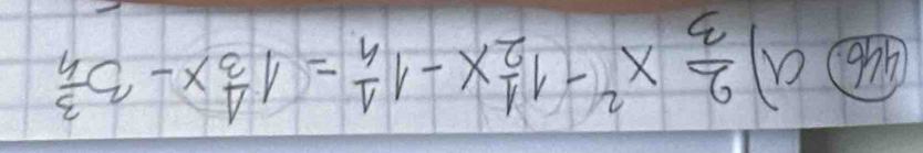  2/3 x^2-1 1/2 x-1 1/4 =1 1/3 x-3 3/4 