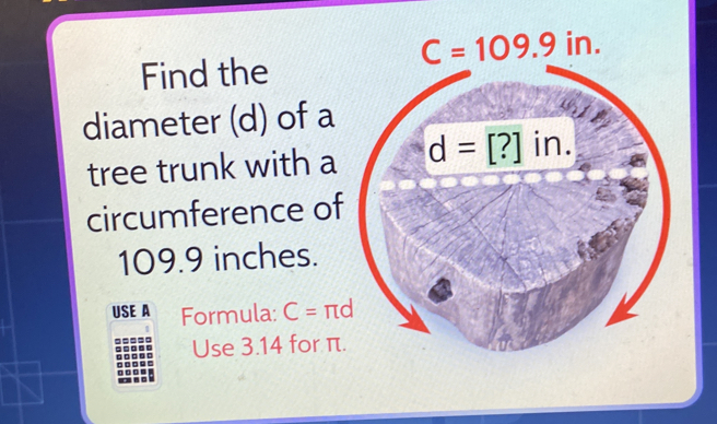Find the diameter (d) of a tree trunk with a circumference of 109.9 ...