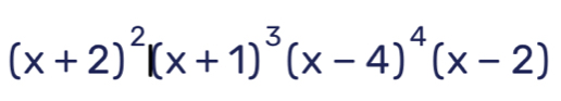 (x+2)^2(x+1)^3(x-4)^4(x-2)