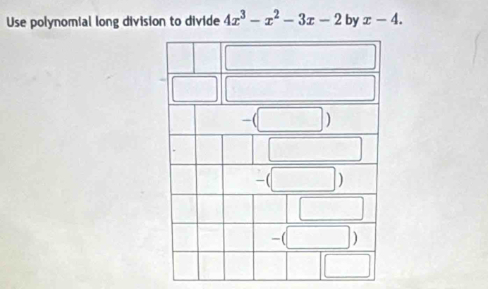 Use polynomial long division to divide 4x^3-x^2-3x-2 by x-4.