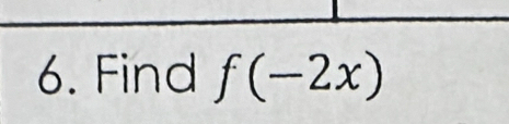 Find f(-2x)