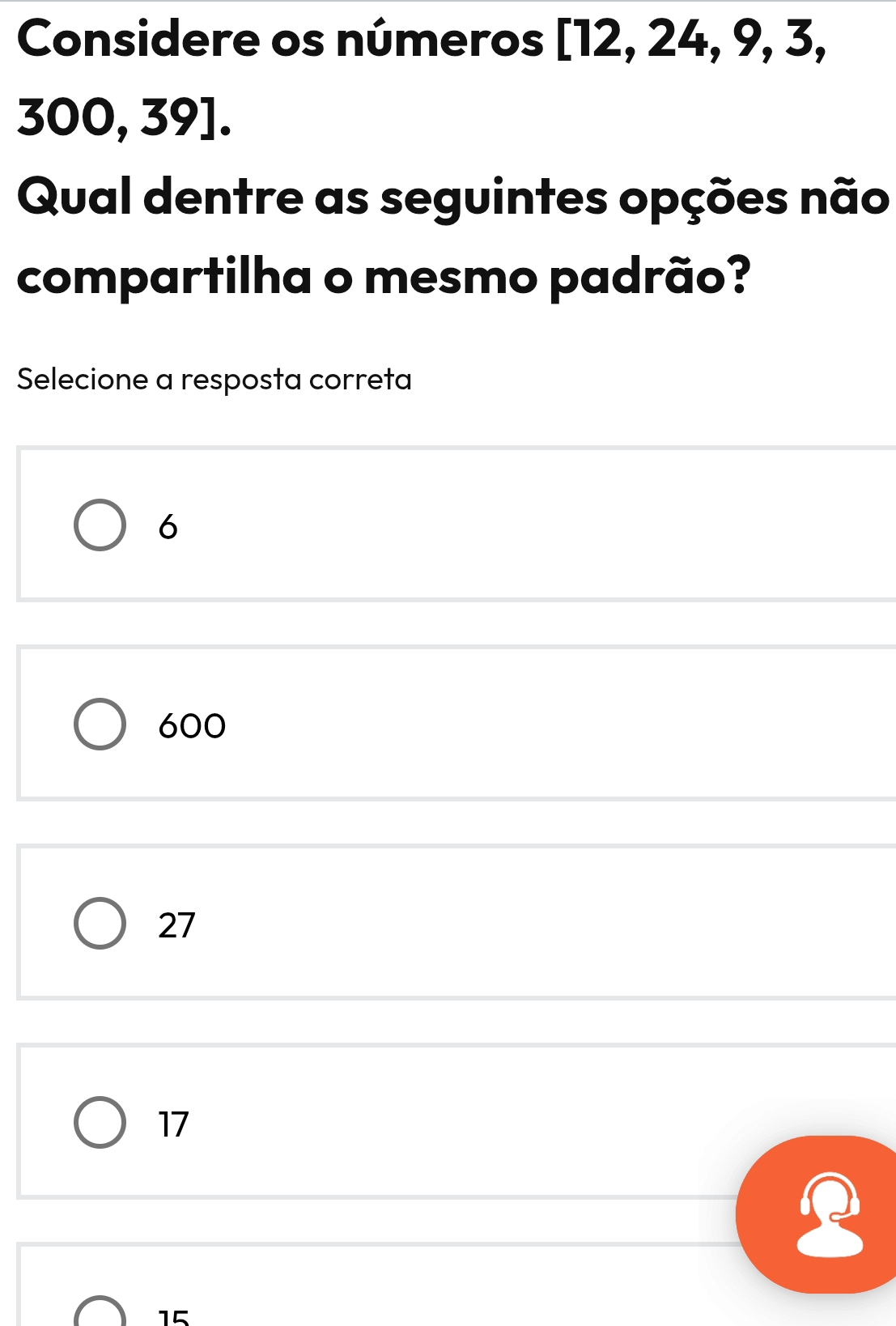 Resolvido:Considere os números [12, 24, 9, 3, 300, 39]. Qual dentre as ...