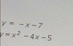 y=-x-7
V=x^2-4x-5